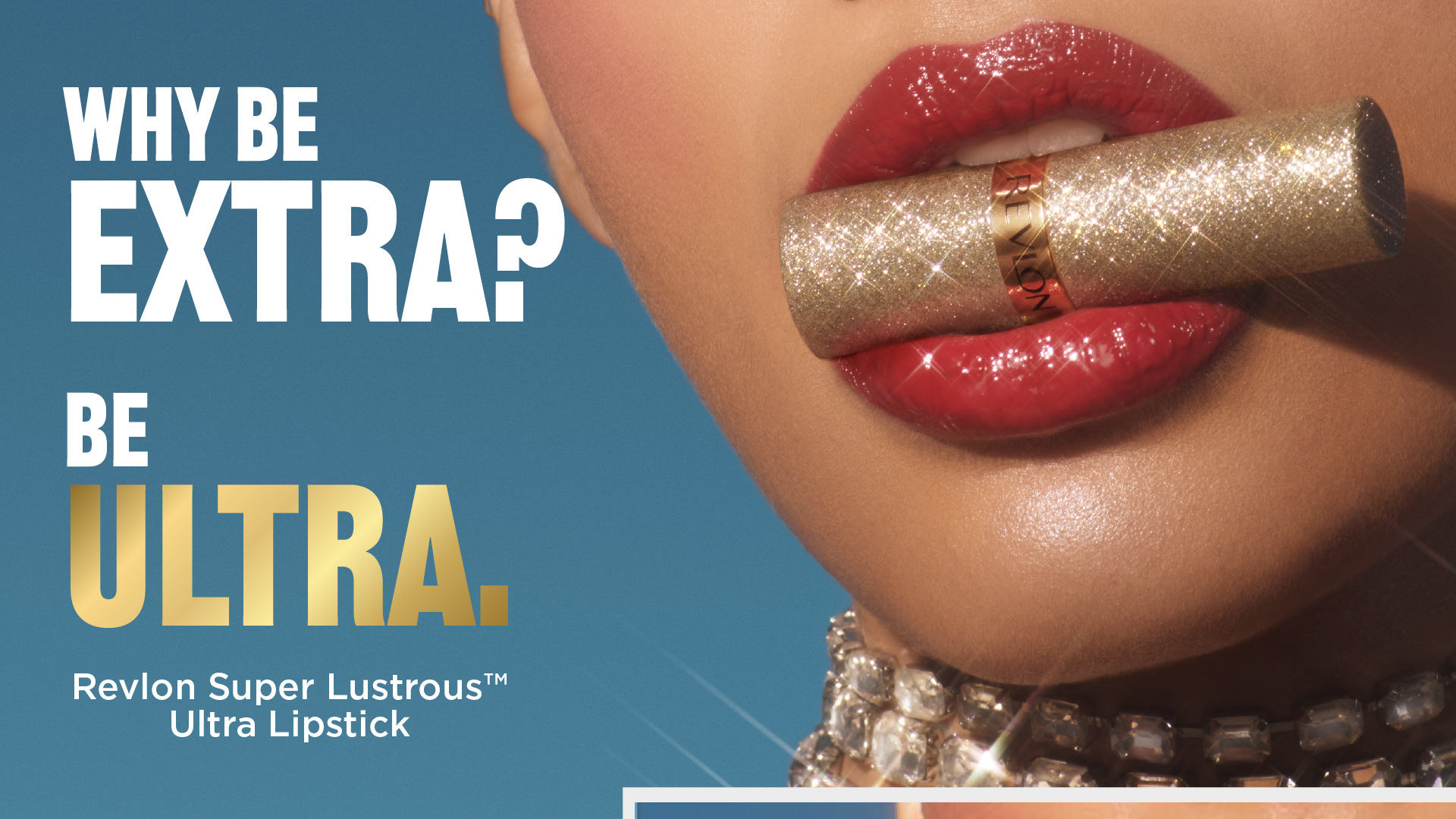 Revlon Super Lustrous Ultra Lipstick — Why be Extra? Be Ultra.