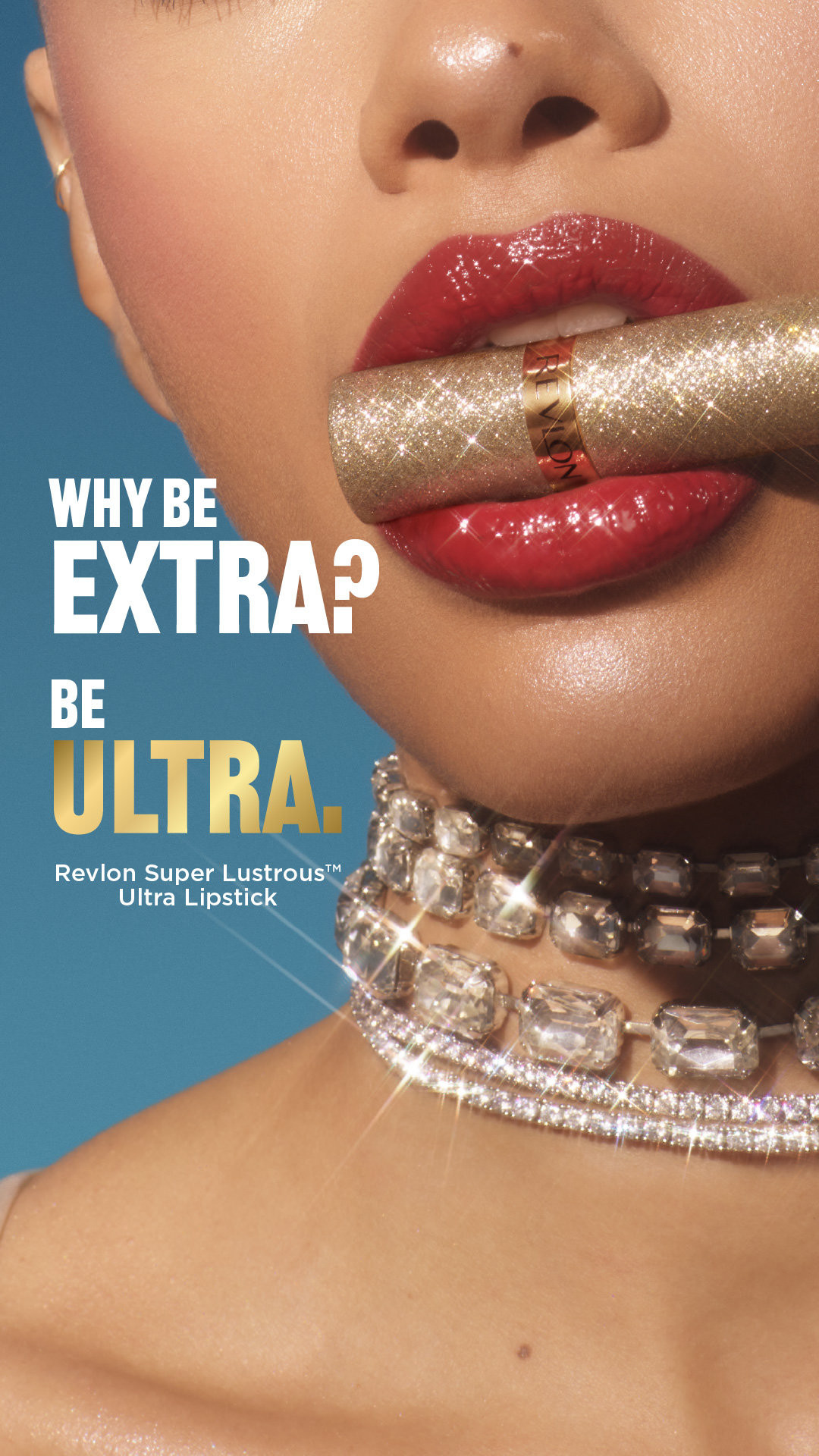 Revlon Super Lustrous Ultra Lipstick — Why be Extra? Be Ultra.